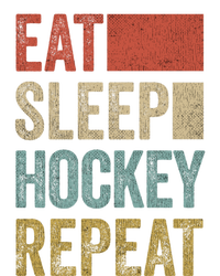 Funny Hockey Gift Eat Sleep Hockey Repeat Gift T-Shirt