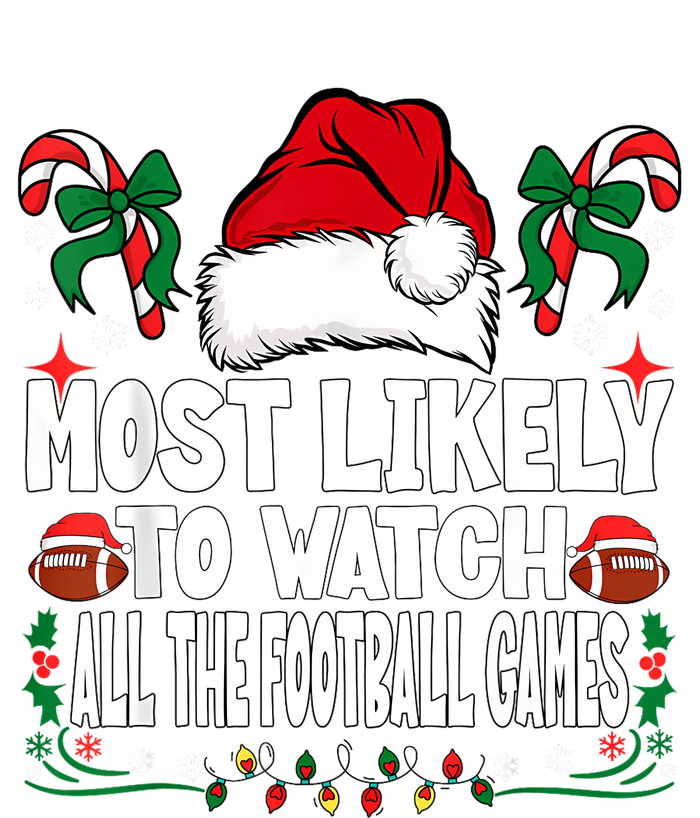 Most Likely To Watch All The Football Games Christmas Family T-Shirt