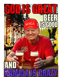 God Is Great Beer Is Good And Kamala Are Crazy Funny Trump T-Shirt