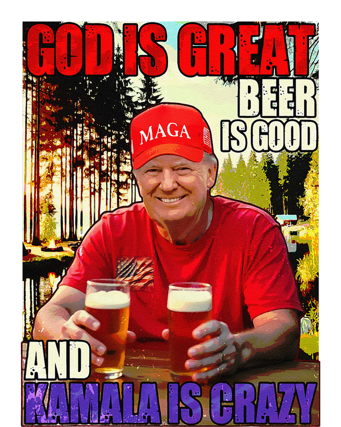 God Is Great Beer Is Good And Kamala Are Crazy Funny Trump T-Shirt