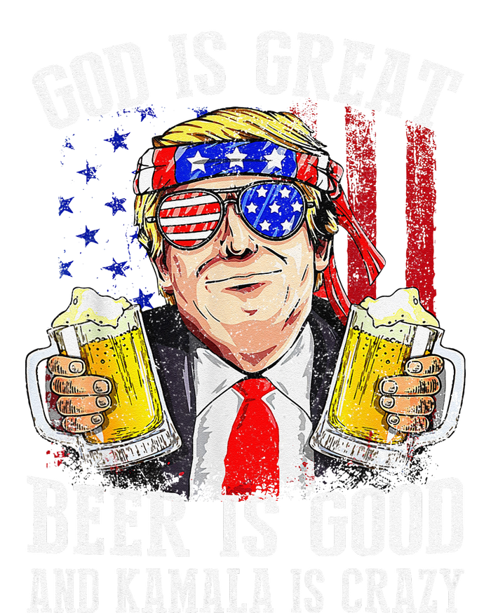 God Is Great Beer Is Good And Kamala Are Crazy Funny Trump T-Shirt