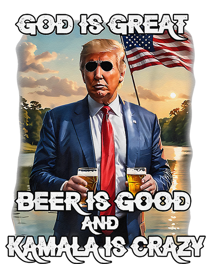 God Is Great Beer Is Good And Kamala Are Crazy Funny Trump T-Shirt