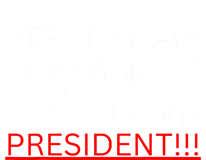 Real Man Are Not Afraid Of A Woman President Doggie Tank