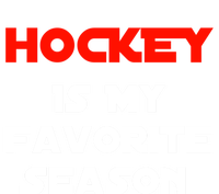 Hockey Is My Favorite Season Funny Gift For Hockey Lovers Player Cute Gift T-Shirt