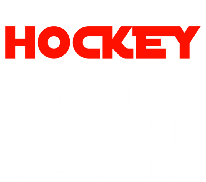 Hockey Is My Favorite Season Funny Gift For Hockey Lovers Player Cute Gift T-Shirt