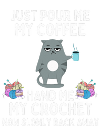 Just Pour Me My Coffee Hand Me My Crochet T-Shirt