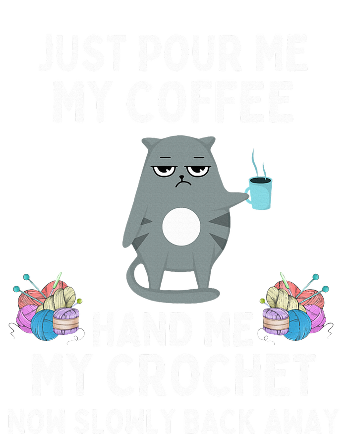 Just Pour Me My Coffee Hand Me My Crochet T-Shirt