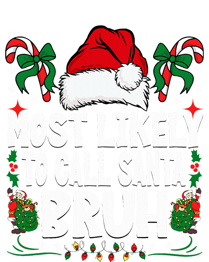 Most Likely To Call Santa Bruh Christmas Family Matching Toddler T-Shirt