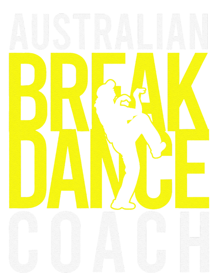 Australian Breakdance Coach Costume Break Dancer Matching Gift T-Shirt