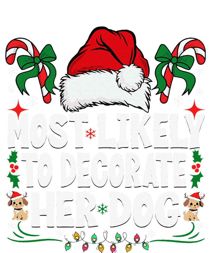 Most Likely To Decorate Her Dog Christmas Pajamas Gift Premium T-Shirt