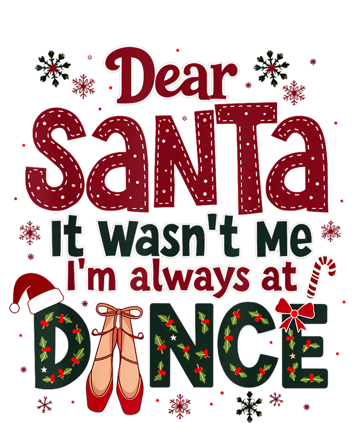 Dear Santa It WasnT Me IM Always At Dance Ballet Christmas.Jpzmsgrj Toddler Fine Jersey T-Shirt