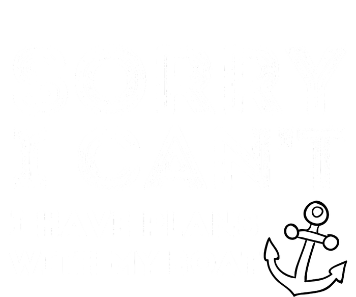 Sorry I CanT I Have Plans With My Boat Captain & Boating Premium T-Shirt