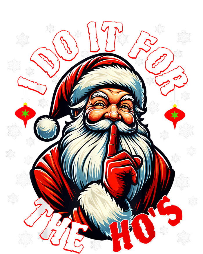 I Do It For The HoS Santa Funny Christmas T-Shirt