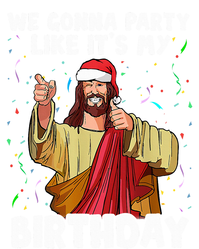 We Gonna Party Like ItS My Birthday Jesus Christmas T-Shirt