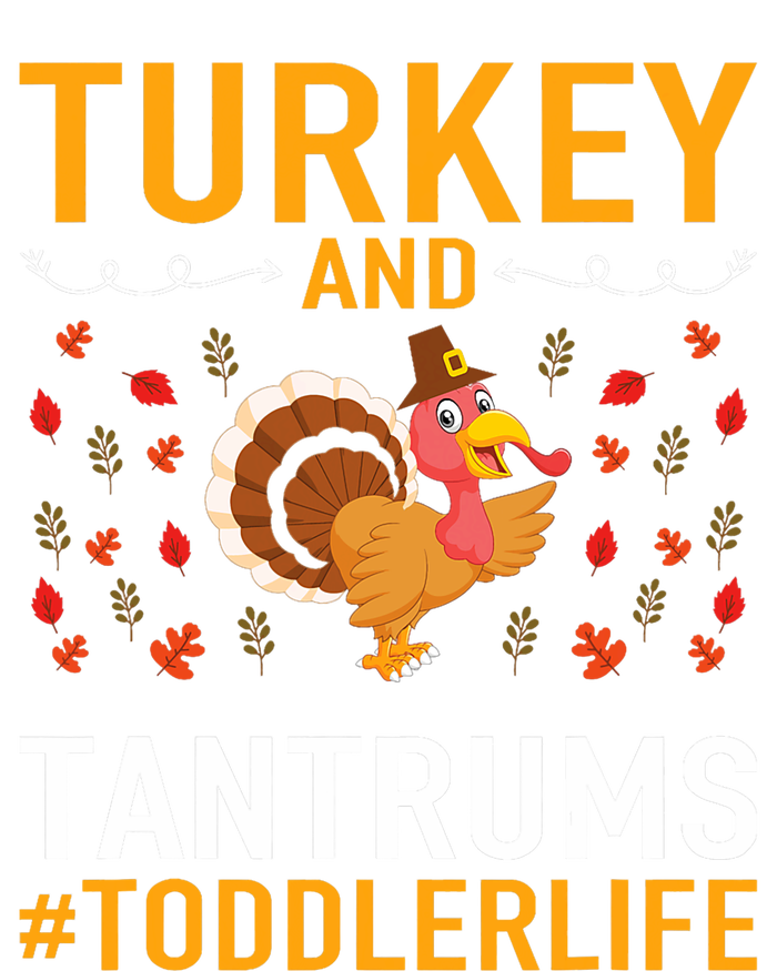 Thanksgiving Design Turkey And Tantrums Life T-Shirt