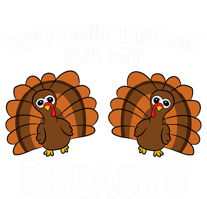 Thanksgiving Women You Only Like Me For My Breasts Turkey Toddler Zip Fleece Hoodie