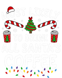 Funny Most Likely To Drink SantaS Coffee Family Christmas T-Shirt