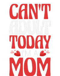 CanT Adult Today IM A Mom Mama Grandma Grandmother Aunt Zip Tote Bag