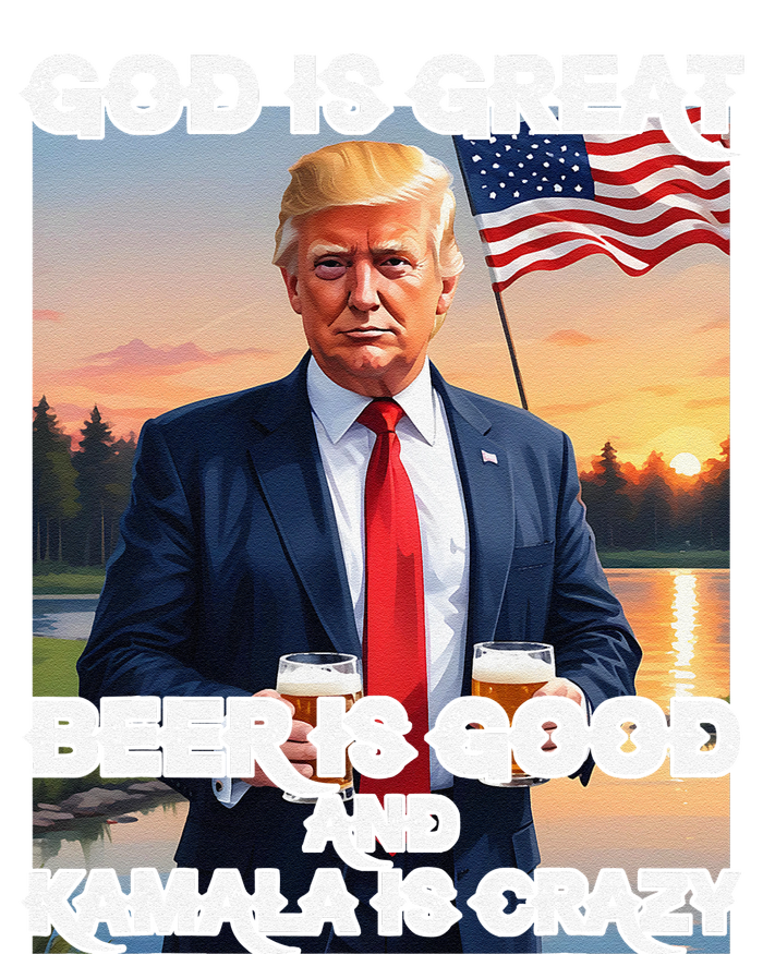 God Is Great Beer Is Good And Kamala Are Crazy Funny Trump Flat Bill Trucker Hat