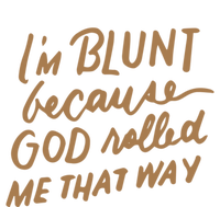 IM Blunt Because God Rolled Me That Way Funny Christian Gift T-Shirt