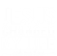 Jesus Changed My Life Faith Belief Spiritual Cute Gift Ladies Long Sleeve Shirt