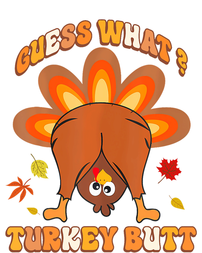 Funny Guess What Turkey Butt Thanksgiving T-Shirt