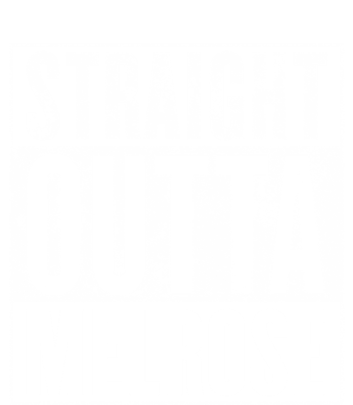 Melrose Straight Outta Melrose Gift T-Shirt