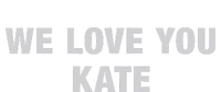 We Love You Kate Funny Meme Toddler Zip Fleece Hoodie