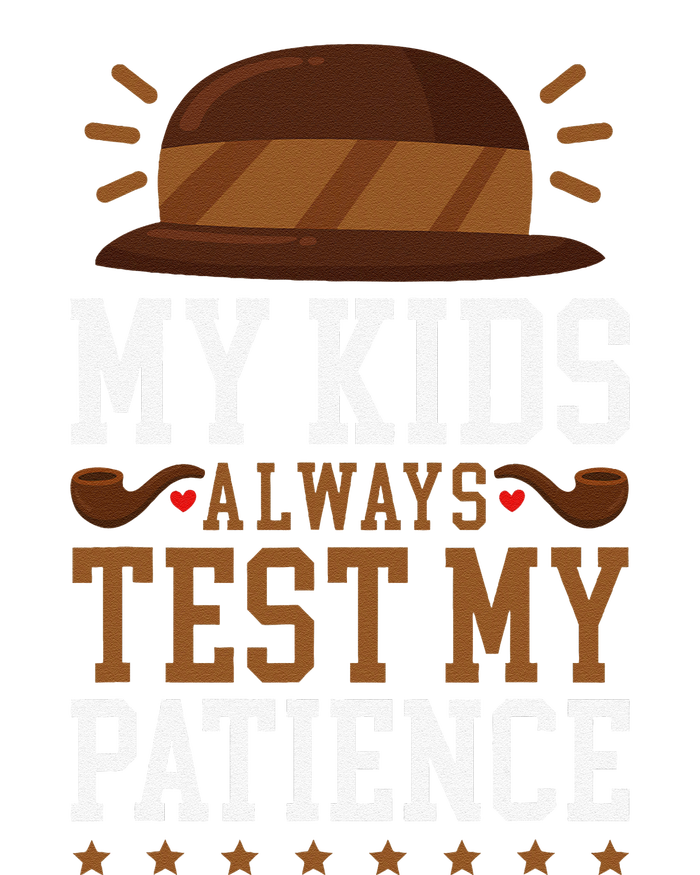 My Always Test My Patience Grandfather Uncle Dad Papa T-Shirt