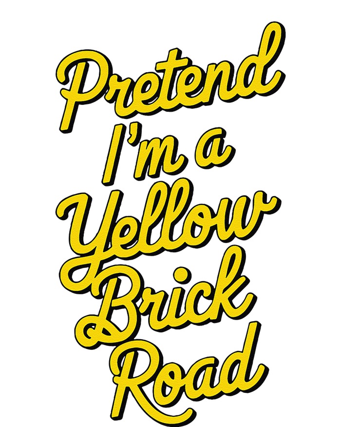 Funny Pretend IM A Yellow Brick Road T-Shirt