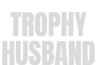 Trophy Husband T-Shirt