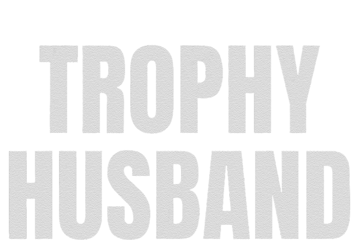 Trophy Husband T-Shirt