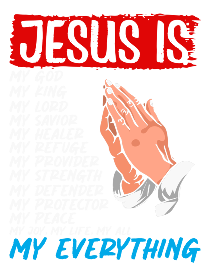 Jesus Is My God My King My Lord My Savior Christian Jesus Great Gift T-Shirt