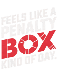 Penalty Box Hockey Feels Like A Penalty Box Kind Of Day Gift T-Shirt