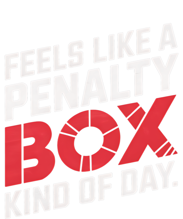 Penalty Box Hockey Feels Like A Penalty Box Kind Of Day Gift T-Shirt