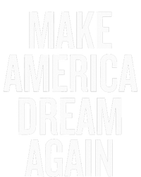 Make America Dream Again Funny Political T-Shirt