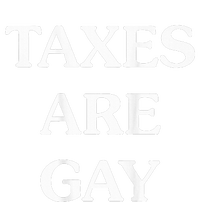 Taxes Are Gay Tall Sweatshirt