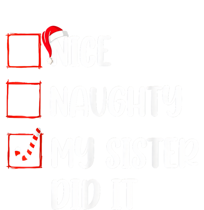 Christmas Nice Naughty Sister Did It Xmas Family T-Shirt