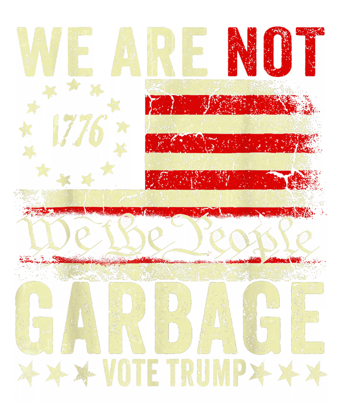 We Are Not Garbage Votetrump 2024 Trump Supporter Garbage Flexfit Unipanel Trucker Cap