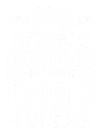 99 Of A Childs Awesomeness Comes From Their Grandma Long Sleeve Shirt