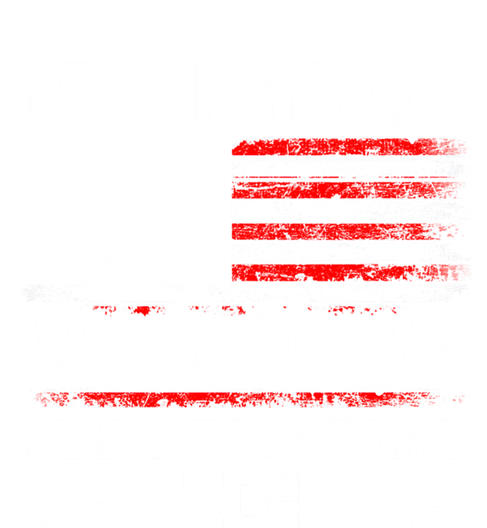 Proud Maga Garbage Proud To Be Garbage Trump Supporters T-Shirt