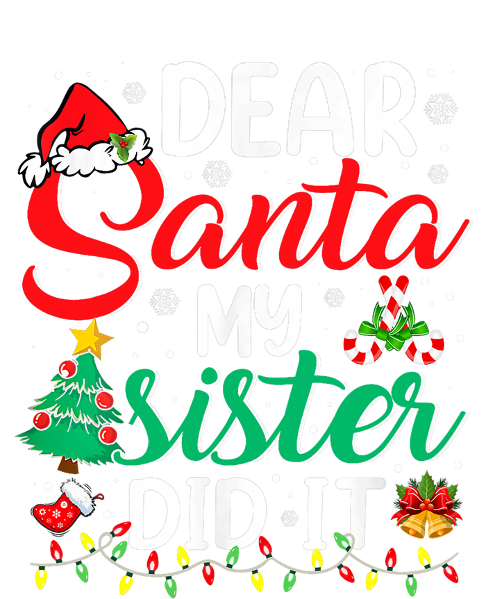 Dear Santa My Sister Did It Funny Xmas Christmas Pajamas T-Shirt