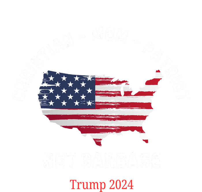 Garbage Donald Trump Maga Republican Mom Christian Patriot T-Shirt