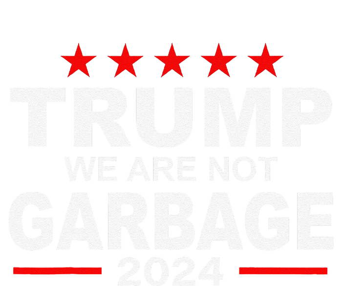 We Are Not Garbage Vote Trump 2024 Funny Quote Biden Gift Long Sleeve Shirt