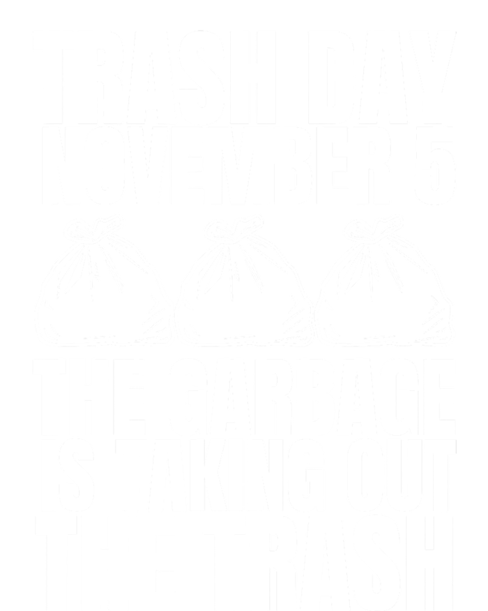 Trump Garbage Trash Day November 5 Garbage Taking Out Trash Tall Long Sleeve T-Shirt