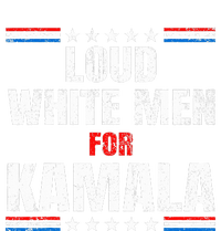 Loud White For Kamala Harris Kamala For President 2024 T-Shirt