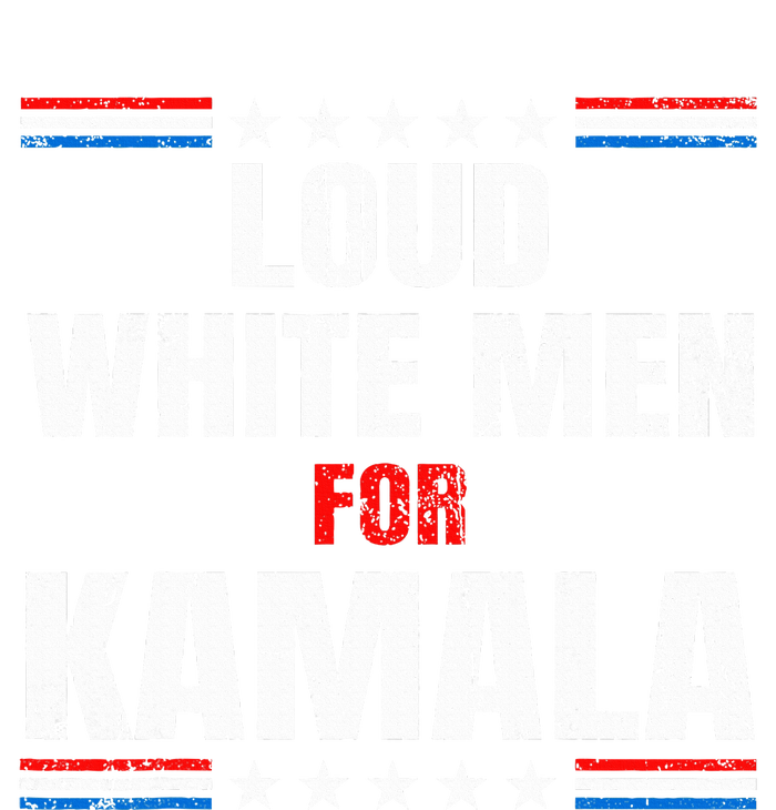 Loud White For Kamala Harris Kamala For President 2024 T-Shirt