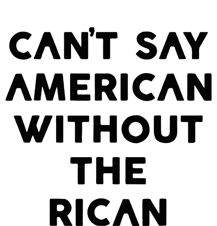 CanT Say American Without The Rican T-Shirt