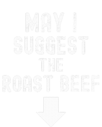 May I Suggest The Roast Beef Funny Inappropriate Funny Meme Womens Funnel Neck Pullover Hood