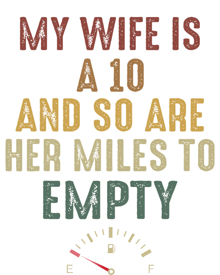 My Wife Is A 10 And So Are Her Miles To Empty Car Love Baby Long Sleeve Bodysuit